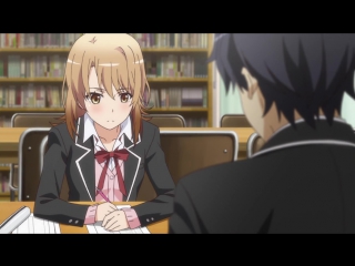 •aml• oregairu 2 | yahari ore no seishun lovecome wa machigatte iru. zoku - tv-2 / season 2 - episode 5 [aemi say metacarmex]